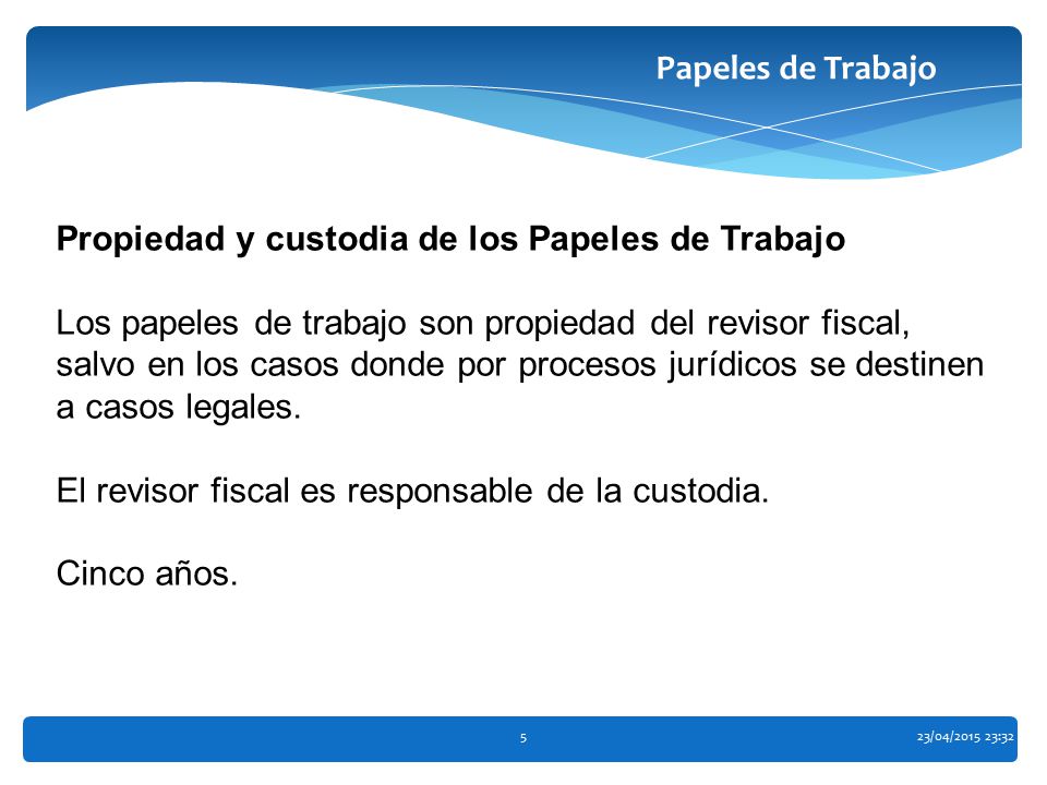 Papeles de Trabajo Propiedad y custodia de los Papeles de Trabajo