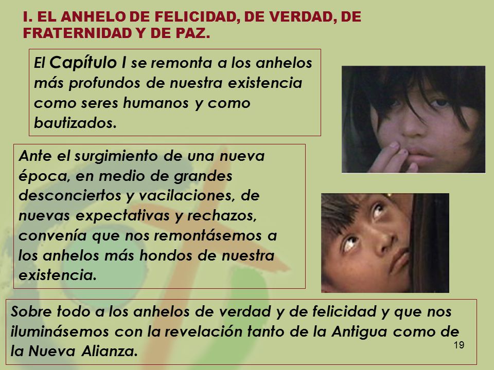 I. EL ANHELO DE FELICIDAD, DE VERDAD, DE FRATERNIDAD Y DE PAZ.