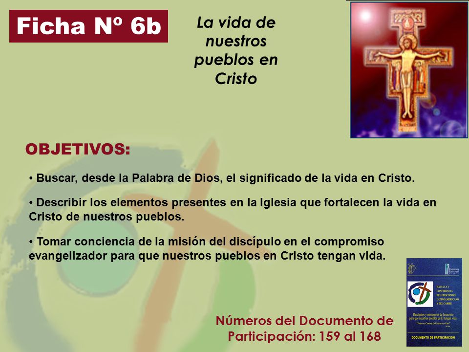 Ficha Nº 6b La vida de nuestros pueblos en Cristo OBJETIVOS: