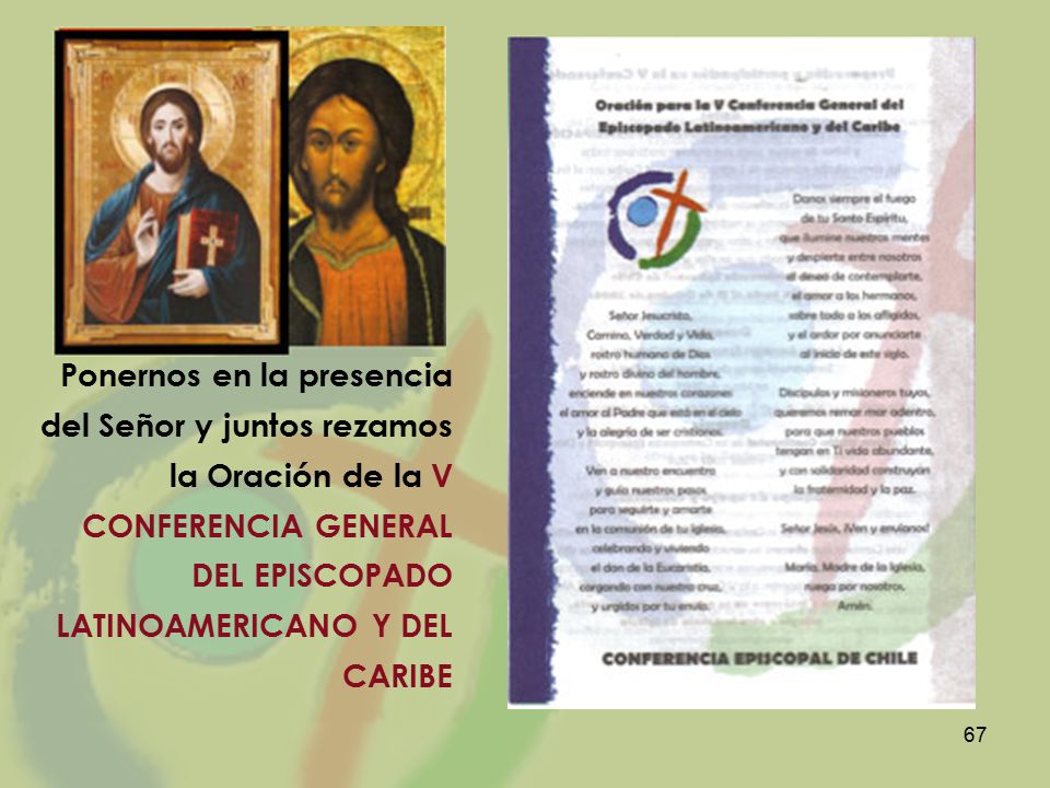 Ponernos en la presencia del Señor y juntos rezamos la Oración de la V CONFERENCIA GENERAL DEL EPISCOPADO LATINOAMERICANO Y DEL CARIBE