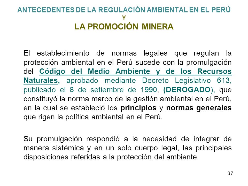 ANTECEDENTES DE LA REGULACIÓN AMBIENTAL EN EL PERÚ Y LA PROMOCIÓN MINERA