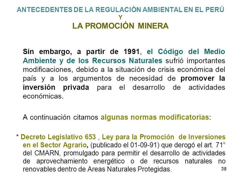 ANTECEDENTES DE LA REGULACIÓN AMBIENTAL EN EL PERÚ Y LA PROMOCIÓN MINERA