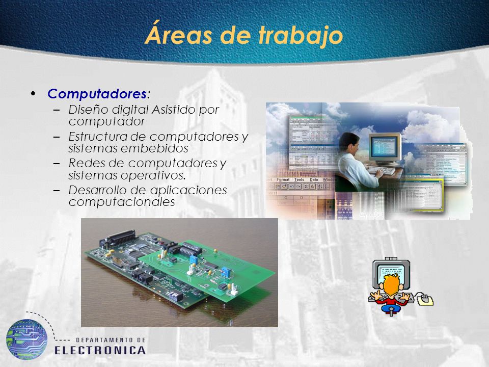 Áreas de trabajo Computadores: Diseño digital Asistido por computador