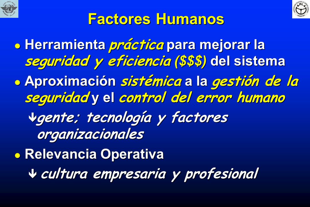 Factores Humanos Herramienta práctica para mejorar la seguridad y eficiencia ($$$) del sistema.