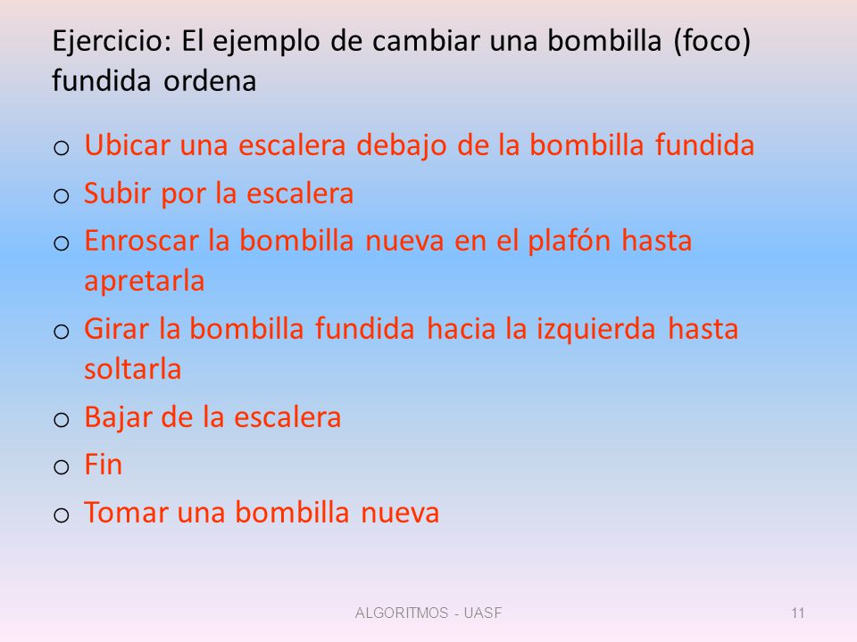 Ejercicio: El ejemplo de cambiar una bombilla (foco) fundida ordena