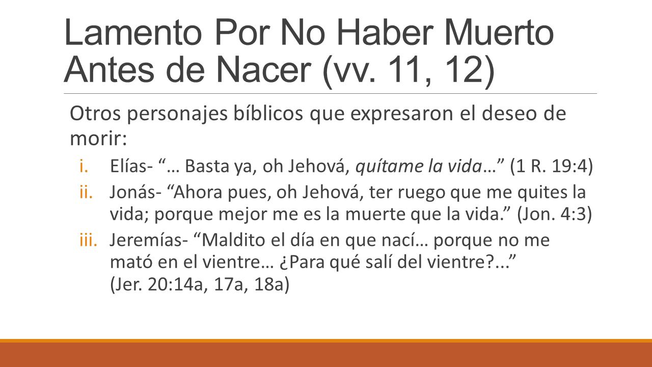 Lamento Por No Haber Muerto Antes de Nacer (vv. 11, 12)