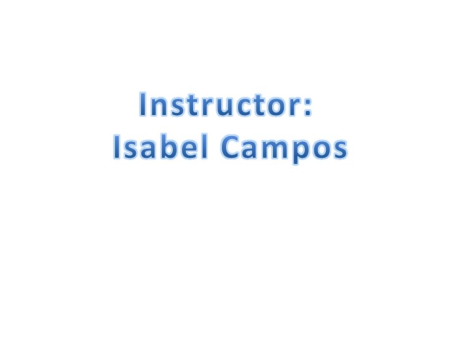 Instructor: Isabel Campos