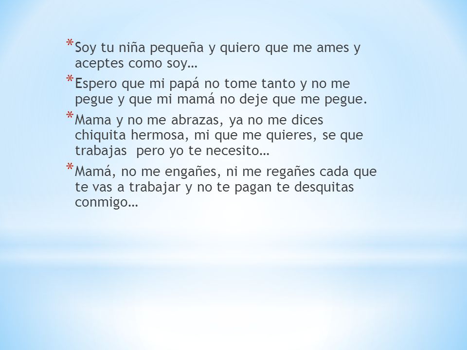 Soy tu niña pequeña y quiero que me ames y aceptes como soy…