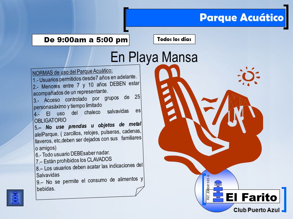 En Playa Mansa Parque Acuático De 9:00am a 5:00 pm Todos los días