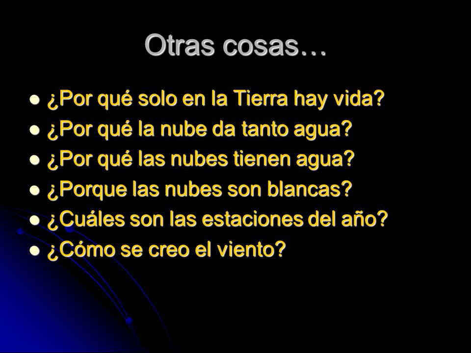 Otras cosas… ¿Por qué solo en la Tierra hay vida