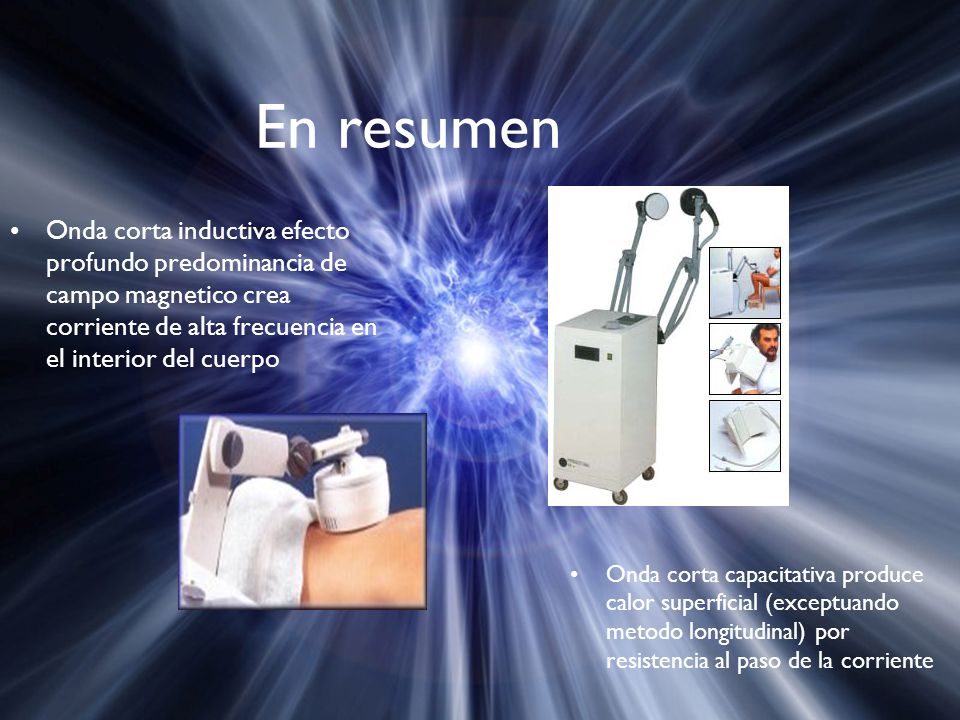 En resumen Onda corta inductiva efecto profundo predominancia de campo magnetico crea corriente de alta frecuencia en el interior del cuerpo.