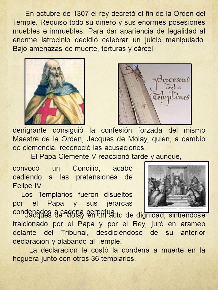 En octubre de 1307 el rey decretó el fin de la Orden del Temple