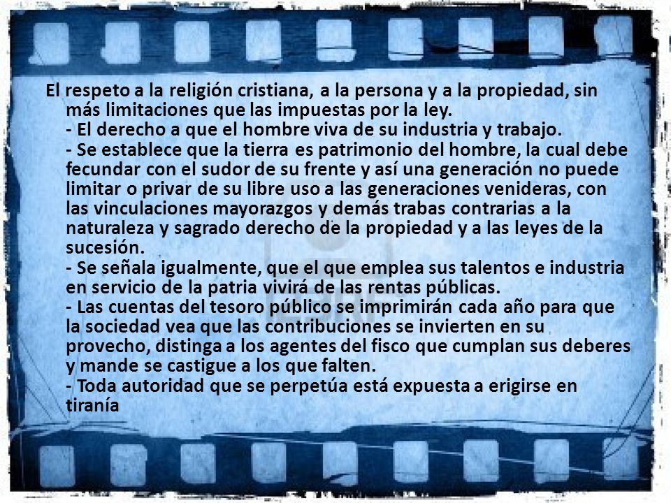 El respeto a la religión cristiana, a la persona y a la propiedad, sin más limitaciones que las impuestas por la ley.