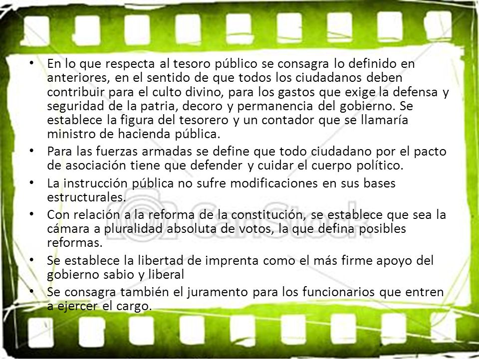 En lo que respecta al tesoro público se consagra lo definido en anteriores, en el sentido de que todos los ciudadanos deben contribuir para el culto divino, para los gastos que exige la defensa y seguridad de la patria, decoro y permanencia del gobierno. Se establece la figura del tesorero y un contador que se llamaría ministro de hacienda pública.