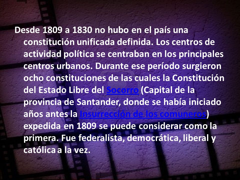 Desde 1809 a 1830 no hubo en el país una constitución unificada definida.