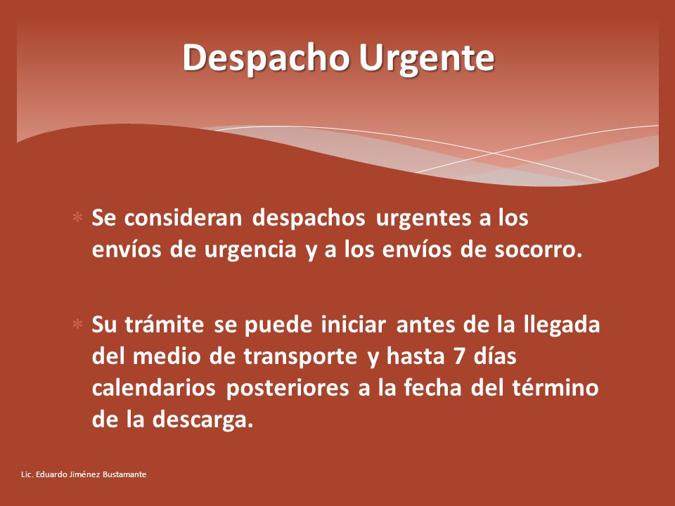 Despacho Urgente Se consideran despachos urgentes a los envíos de urgencia y a los envíos de socorro.