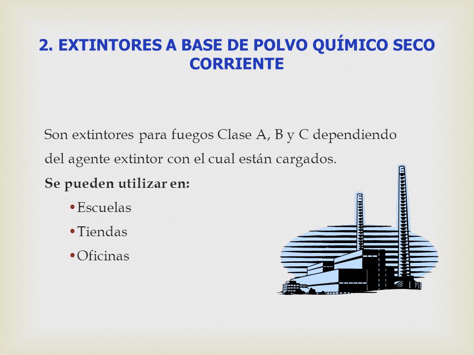2. EXTINTORES A BASE DE POLVO QUÍMICO SECO CORRIENTE