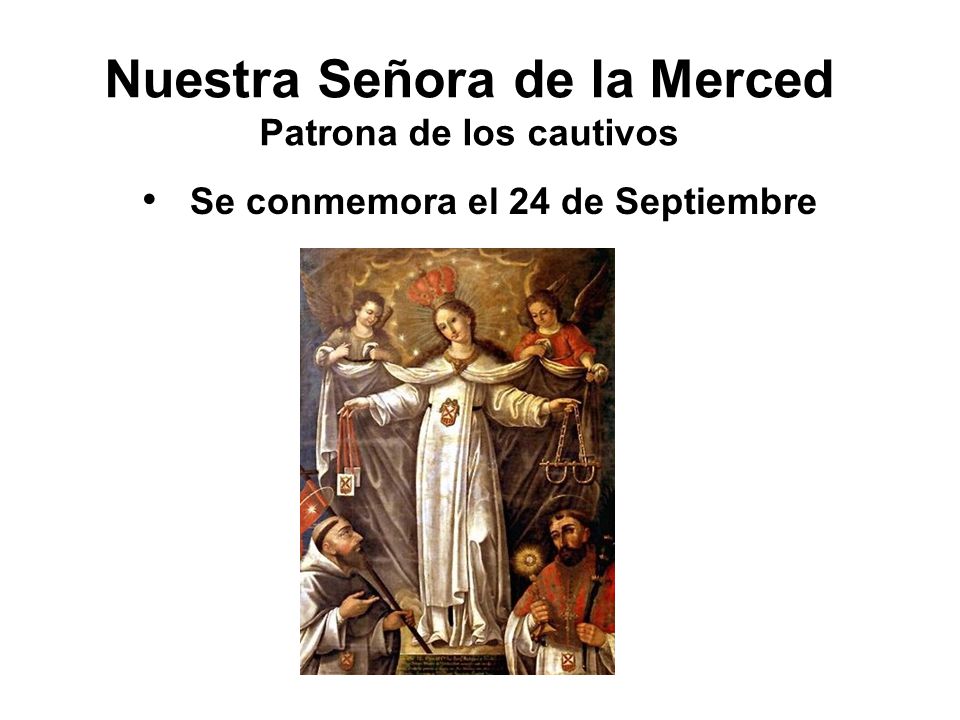 Nuestra Señora de la Merced Patrona de los cautivos