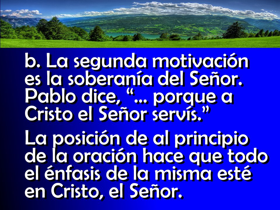 b. La segunda motivación es la soberanía del Señor