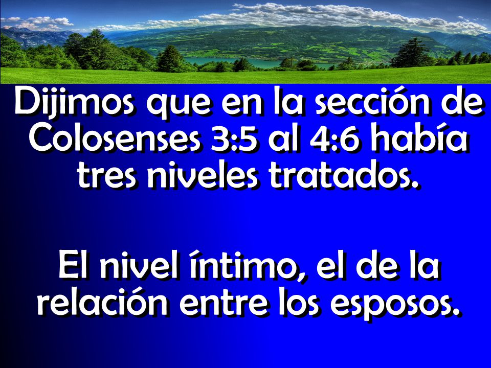 El nivel íntimo, el de la relación entre los esposos.
