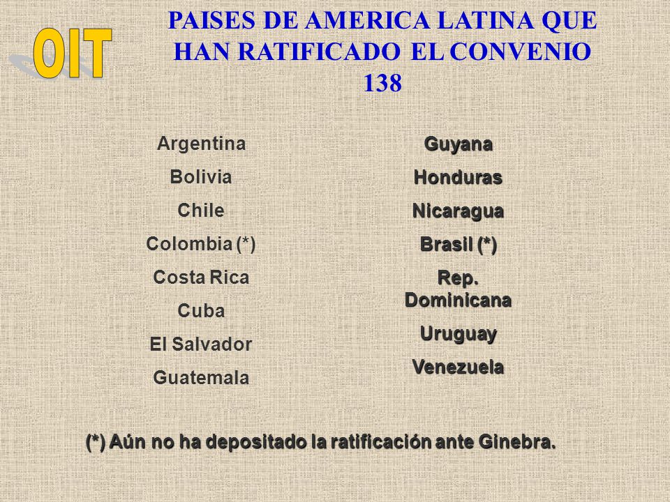 OIT PAISES DE AMERICA LATINA QUE HAN RATIFICADO EL CONVENIO 138