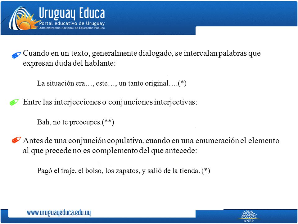 ✐ Cuando en un texto, generalmente dialogado, se intercalan palabras que expresan duda del hablante: