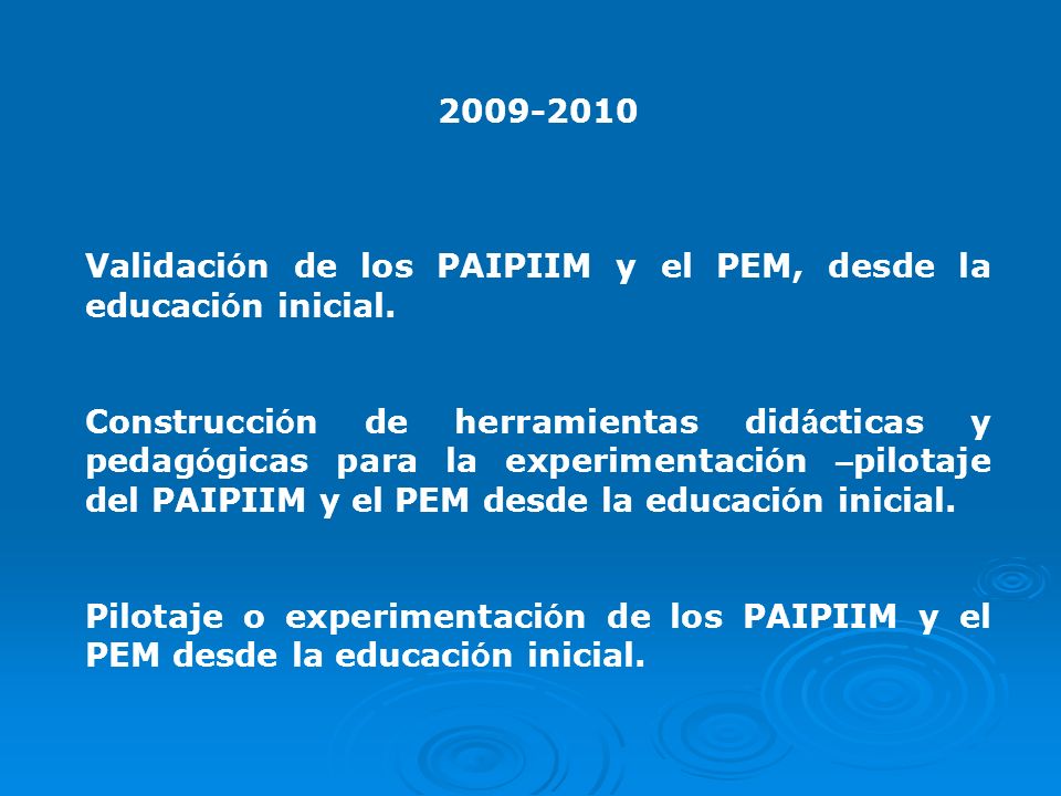 Validación de los PAIPIIM y el PEM, desde la educación inicial.