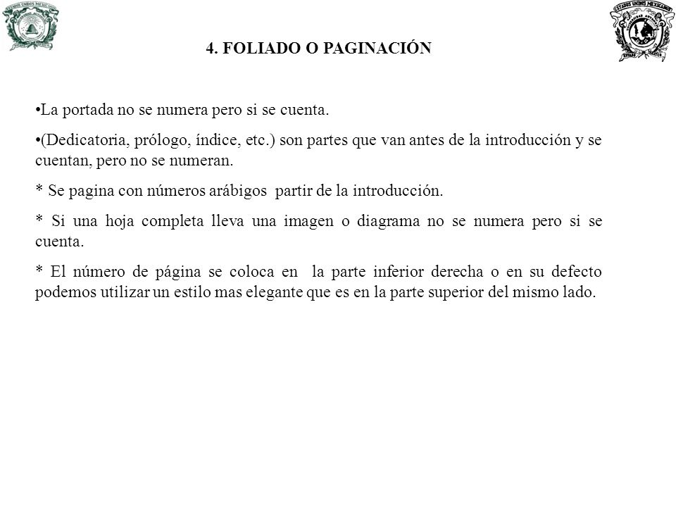 4. FOLIADO O PAGINACIÓN La portada no se numera pero si se cuenta.