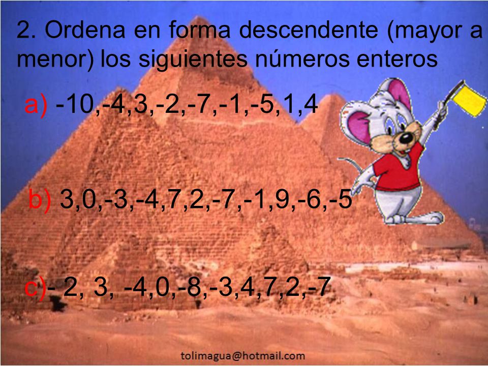 2. Ordena en forma descendente (mayor a menor) los siguientes números enteros