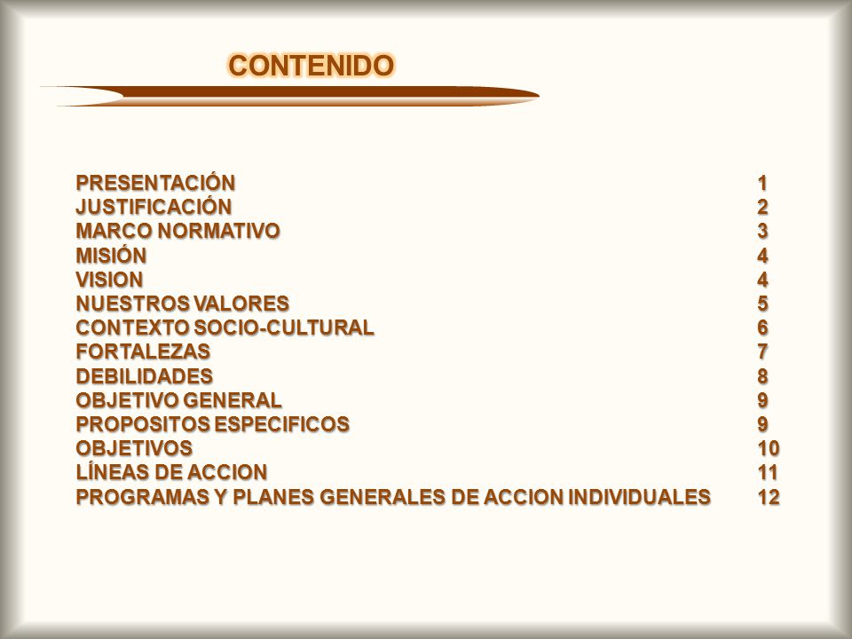 CONTENIDO PRESENTACIÓN 1 JUSTIFICACIÓN 2 MARCO NORMATIVO 3 MISIÓN 4