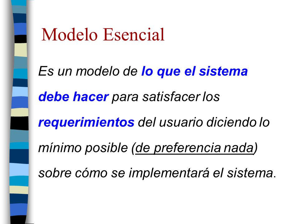 Modelo Esencial Es un modelo de lo que el sistema