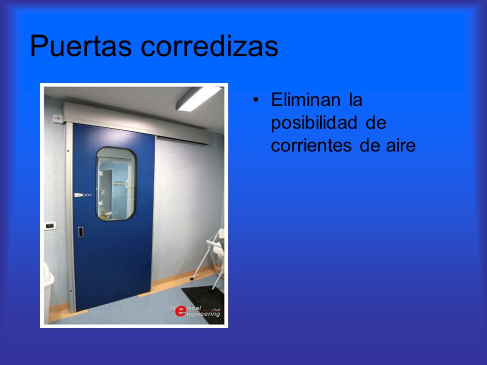 Puertas corredizas Eliminan la posibilidad de corrientes de aire