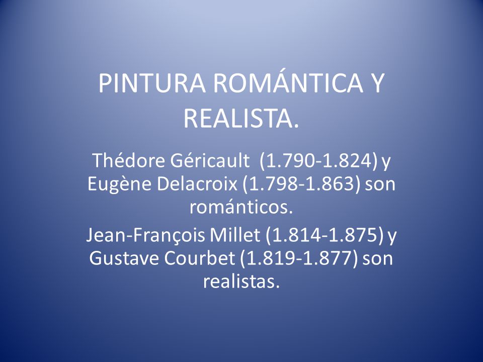 PINTURA ROMÁNTICA Y REALISTA.