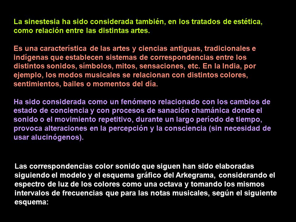 La sinestesia ha sido considerada también, en los tratados de estética, como relación entre las distintas artes.