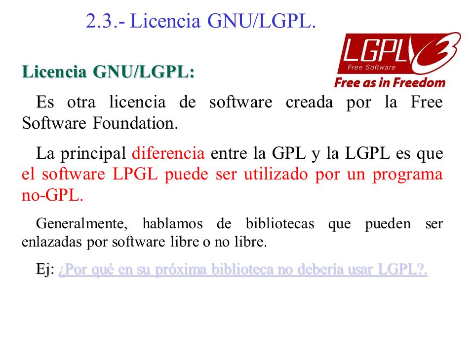 2.3.- Licencia GNU/LGPL. Licencia GNU/LGPL: