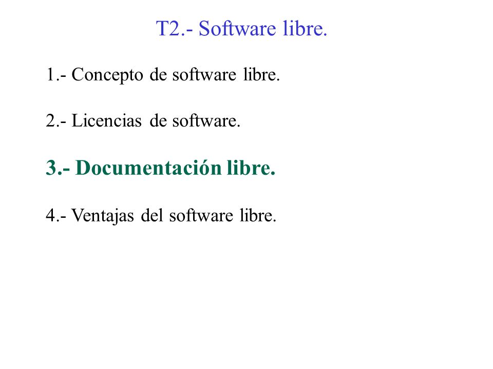 T2.- Software libre. 3.- Documentación libre.