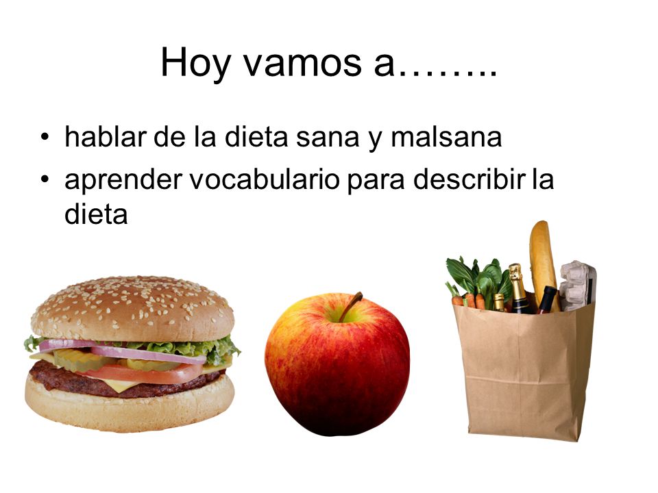 Hoy vamos a…….. hablar de la dieta sana y malsana