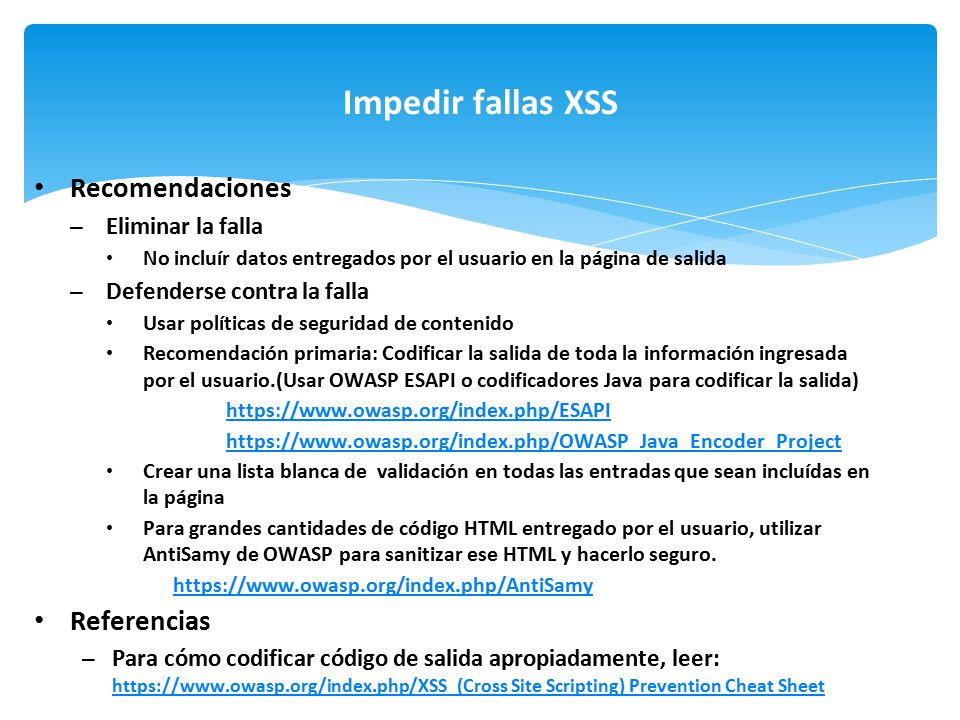 Impedir fallas XSS Recomendaciones Referencias Eliminar la falla