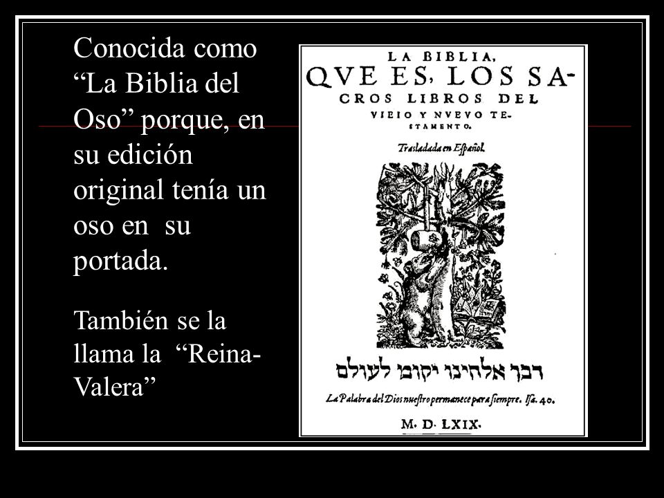 Conocida como La Biblia del Oso porque, en su edición original tenía un oso en su portada.