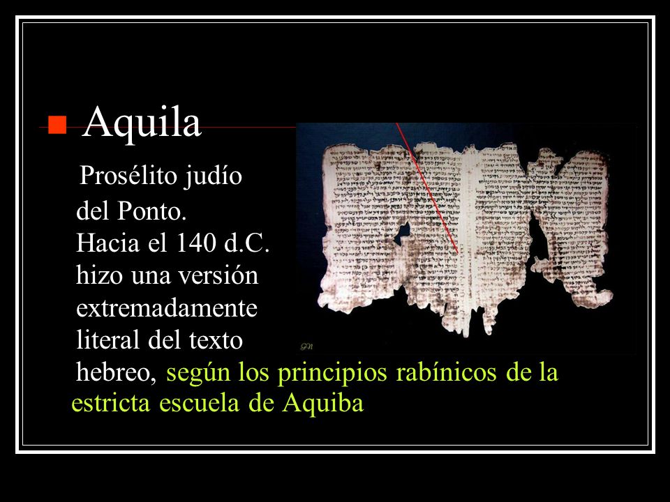 Prosélito judío Aquila del Ponto. Hacia el 140 d.C. hizo una versión