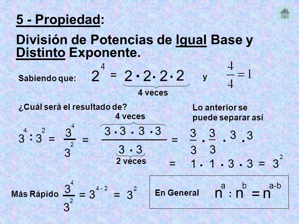 5 - Propiedad: División de Potencias de Igual Base y Distinto Exponente =