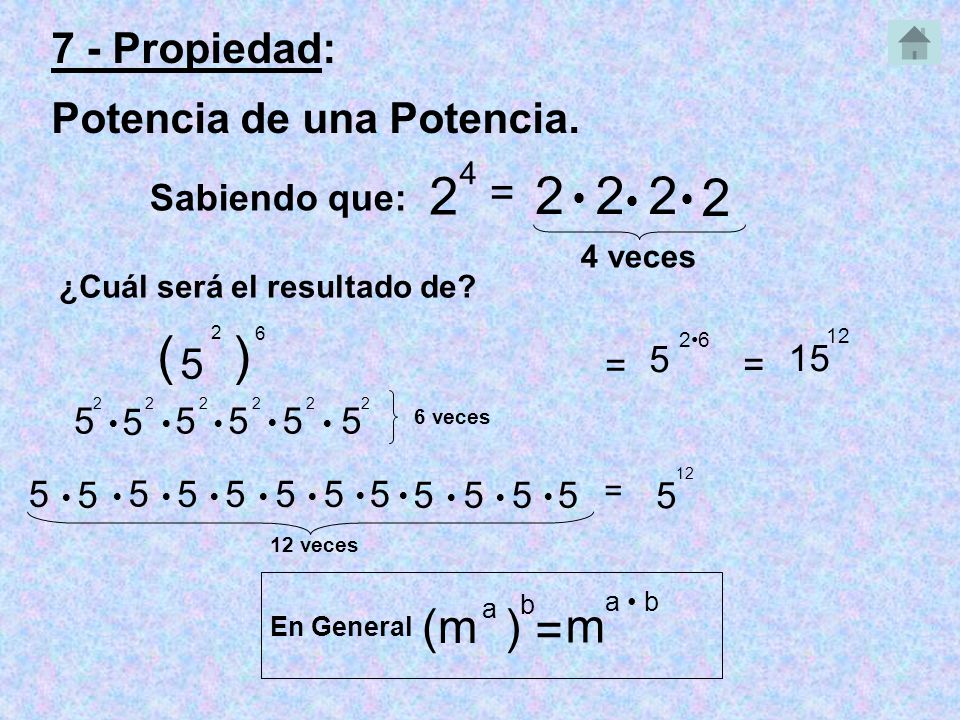 ( ) (m ) m = 7 - Propiedad: Potencia de una Potencia. = 5
