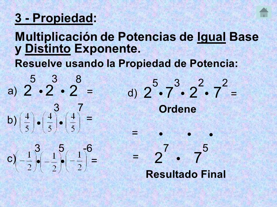 3 - Propiedad: Multiplicación de Potencias de Igual Base y Distinto Exponente. Resuelve usando la Propiedad de Potencia: