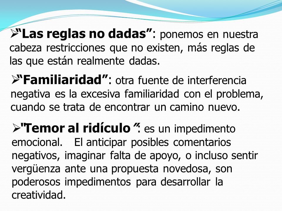 Las reglas no dadas : ponemos en nuestra cabeza restricciones que no existen, más reglas de las que están realmente dadas.