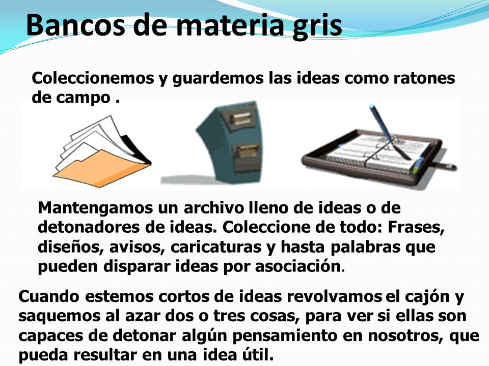 Bancos de materia gris Coleccionemos y guardemos las ideas como ratones de campo .