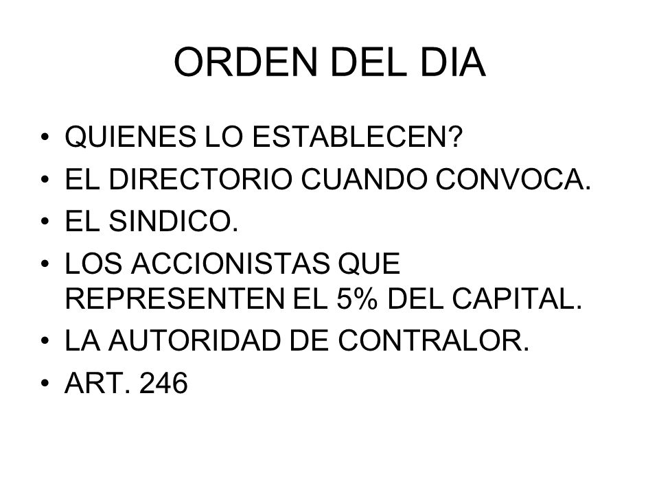 ORDEN DEL DIA QUIENES LO ESTABLECEN EL DIRECTORIO CUANDO CONVOCA.