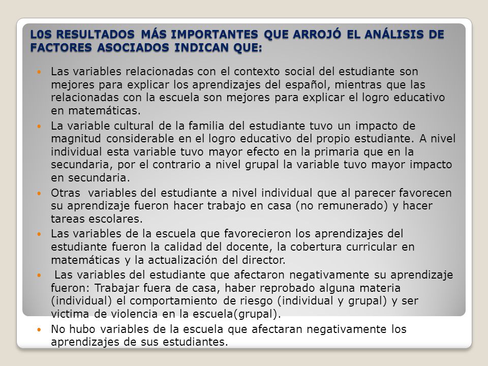 L0S RESULTADOS MÁS IMPORTANTES QUE ARROJÓ EL ANÁLISIS DE FACTORES ASOCIADOS INDICAN QUE: