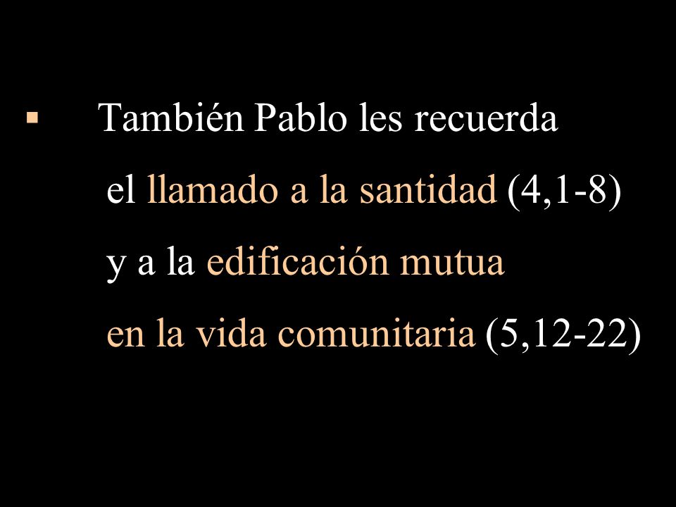 el llamado a la santidad (4,1-8) y a la edificación mutua