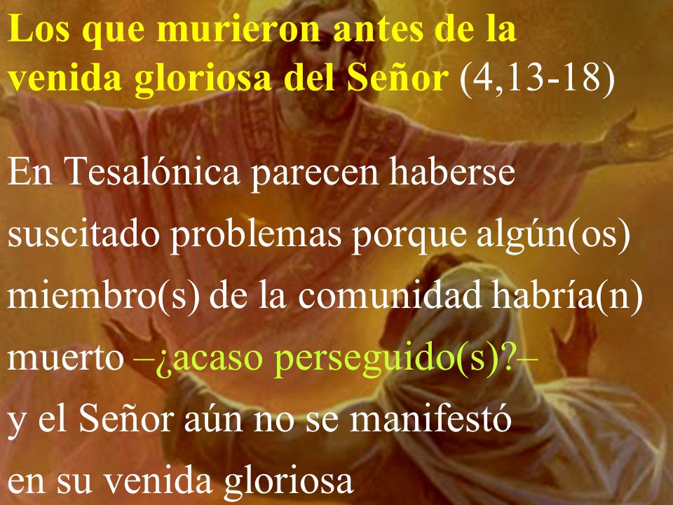 Los que murieron antes de la venida gloriosa del Señor (4,13-18)