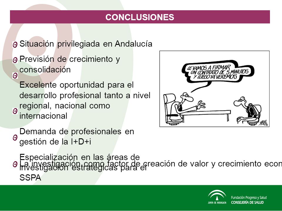 CONCLUSIONES Situación privilegiada en Andalucía. Previsión de crecimiento y consolidación.
